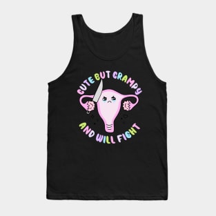 Cute But Crampy And Will Fight Apparel Tank Top